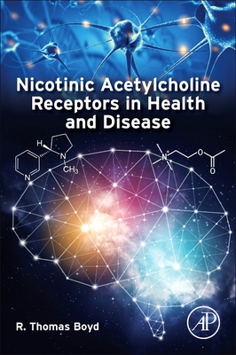 Nicotinic Acetylcholine Receptors in Health and Disease - R. Thomas Boyd