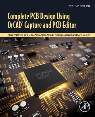 Complete PCB Design Using Orcad Capture and PCB Editor - Kraig Mitzner