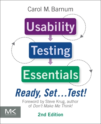 Usability Testing Essentials: Ready, Set ...Test! - Carol M. Barnum