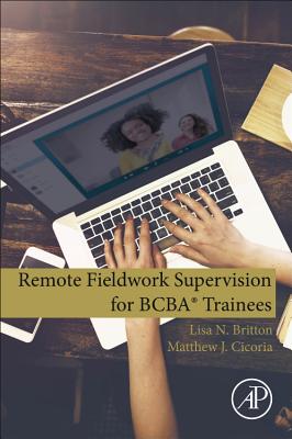 Remote Fieldwork Supervision for Bcba(r) Trainees - Lisa N. Britton