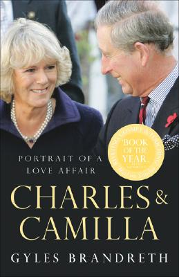 Charles & Camilla: Portrait of a Love Affair - Gyles Brandreth