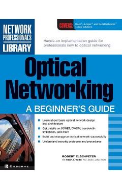 Coperta cărții 'Optical Networking: A Beginner's Guide - Robert C. Elsenpeter'