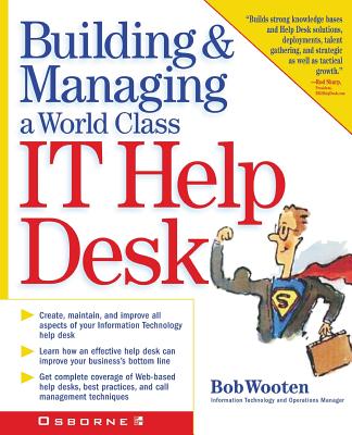Building & Managing a World Class It Help Desk - Bob Wooten