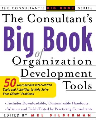 The Consultant's Big Book of Organization Development Tools - Edward Ed Silberman