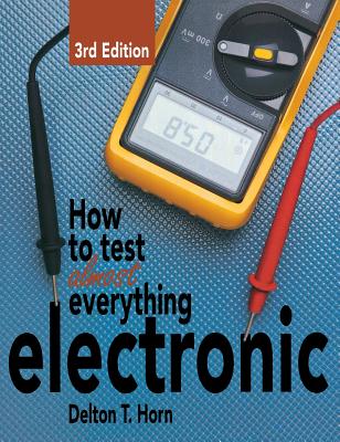 Coperta cărții 'How to Test Almost Everything Electronic - Delton T. Horn'