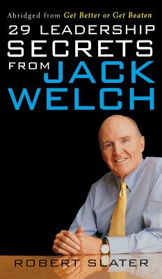29 Leadership Secrets from Jack Welch - P. Ed Slater