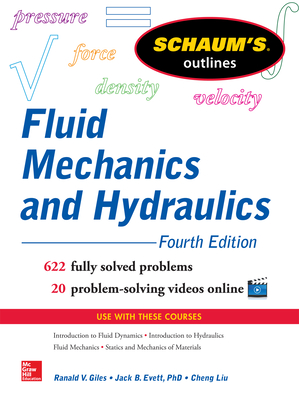 Schaum's Outline of Fluid Mechanics and Hydraulics, 4th Edition - Cheng Liu