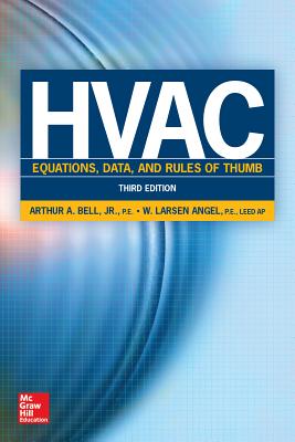 HVAC Equations, Data, and Rules of Thumb, Third Edition - Arthur Bell