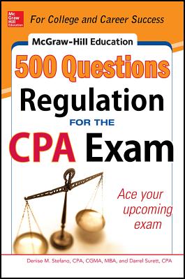 McGraw-Hill Education 500 Regulation Questions for the CPA Exam - Denise Stefano