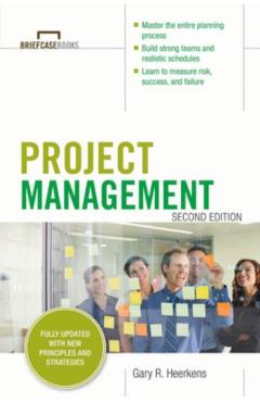 Project Management, Second Edition (Briefcase Books Series) - Gary Heerkens
