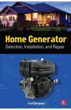 Coperta cărții 'Home Generator: Selection, Installation, and Repair - Paul Dempsey'