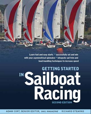 Getting Started in Sailboat Racing, 2nd Edition - Adam Cort