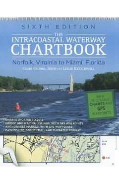 Coperta cărții 'The Intracoastal Waterway Chartbook: Norfolk, Virginia to Miami, Florida - John Kettlewell'