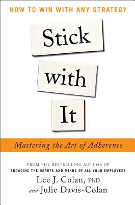 Coperta cărții 'Stick with It: Mastering the Art of Adherence - Lee Colan'