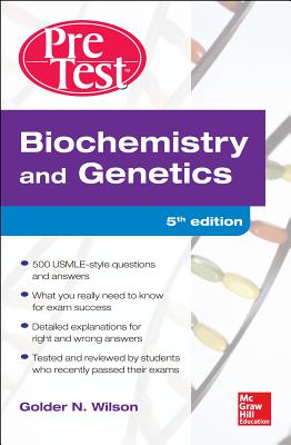 Biochemistry and Genetics Pretest Self-Assessment and Review 5/E - Golder Wilson