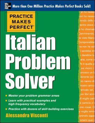Practice Makes Perfect Italian Problem Solver: With 80 Exercises - Alessandra Visconti
