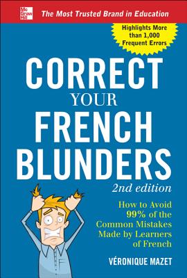 Correct Your French Blunders - Véronique Mazet