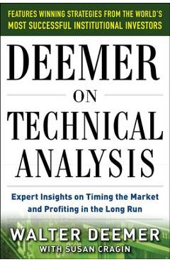 Coperta cărții 'Deemer on Technical Analysis: Expert Insights on Timing the Market and Profiting in the Long Run - Walter Deemer'
