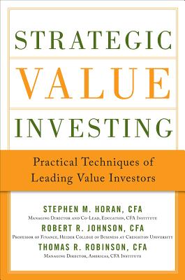 Strategic Value Investing: Practical Techniques of Leading Value Investors - Stephen Horan