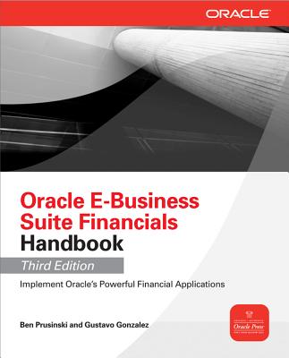 Oracle E-Business Suite Financials Handbook - Ben Prusinski