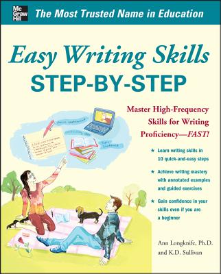Easy Writing Skills Step-By-Step: Master High-Frequency Skills for Writing Proficiency--Fast! - Ann Longknife