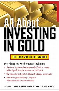 Coperta cărții 'All about Investing in Gold - John Jagerson'