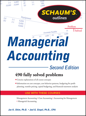 Schaum's Outline of Managerial Accounting - Jae Shim