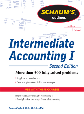 Schaums Outline of Intermediate Accounting I, Second Edition - Baruch Englard