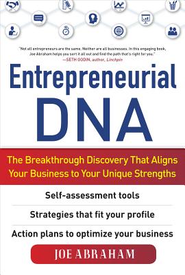 Entrepreneurial Dna: The Breakthrough Discovery That Aligns Your Business to Your Unique Strengths - Joe Abraham