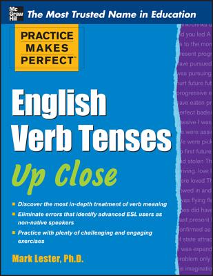Practice Makes Perfect English Verb Tenses Up Close - Mark Lester