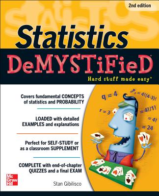 Statistics Demystified, 2nd Edition - Stan Gibilisco