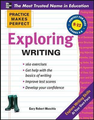 Practice Makes Perfect Exploring Writing - Gary Muschla