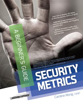 Security Metrics, a Beginner's Guide - Caroline Wong