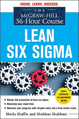 The McGraw-Hill 36-Hour Course: Lean Six SIGMA - Sheila Shaffie