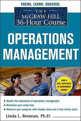 The McGraw-Hill 36-Hour Course: Operations Management - Linda Brennan