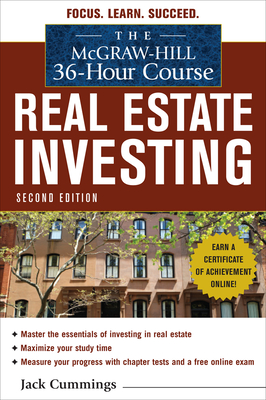 The McGraw-Hill 36-Hour Course: Real Estate Investing, Second Edition - Jack Cummings