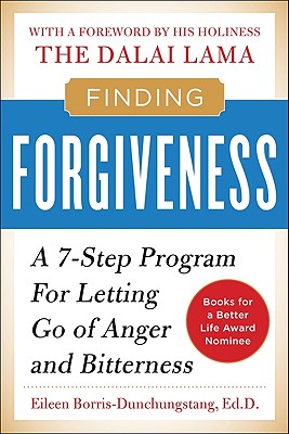 Finding Forgiveness: A 7-Step Program for Letting Go of Anger and Bitterness - Eileen Borris-dunchunstang
