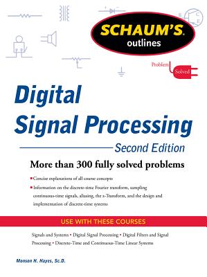 Schaums Outline of Digital Signal Processing, 2nd Edition - Monson Hayes