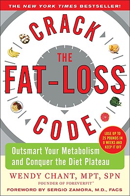 Crack the Fat-Loss Code: Outsmart Your Metabolism and Conquer the Diet Plateau - Wendy Chant