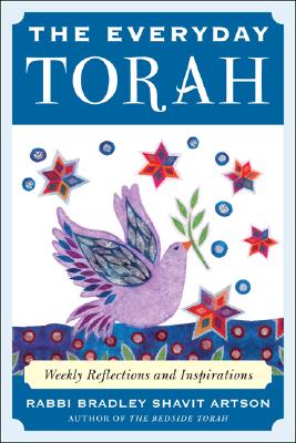 The Everyday Torah: Weekly Reflections and Inspirations - Bradley Artson
