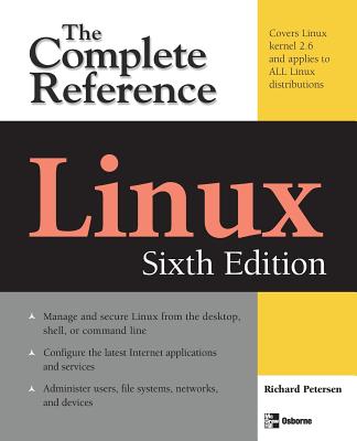 Linux: The Complete Reference, Sixth Edition - Richard Petersen