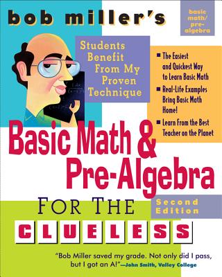 Bob Miller's Basic Math and Pre-Algebra for the Clueless, 2nd Ed. - Bob Miller