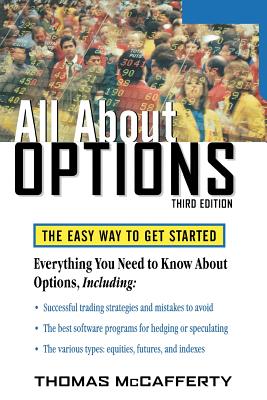 All about Options, 3e: The Easy Way to Get Started - Thomas Mccafferty