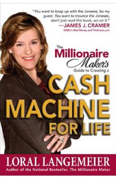 Poza produsului The Millionaire Maker's Guide to Creating a Cash Machine for Life - Loral Langemeier