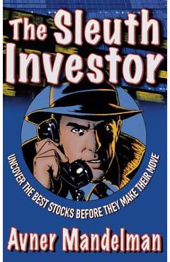 Coperta cărții 'The Sleuth Investor: Uncover the Best Stocks Before They Make Their Move - Avner Mandelman'