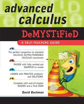 Advanced Calculus Demystified - David Bachman