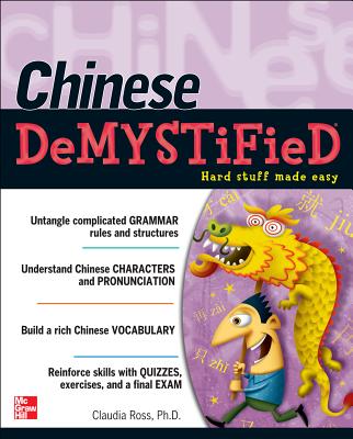Chinese Demystified: A Self-Teaching Guide - Claudia Ross