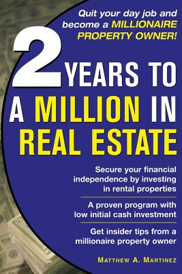 2 Years to a Million in Real Estate - Matthew Martinez