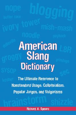 American Slang Dictionary, Fourth Edition - Richard Spears