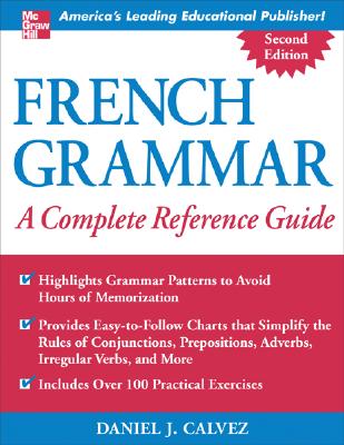 French Grammar: A Complete Reference Guide - Daniel Calvez